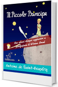 Il Piccolo Principe: Edizione integrale con alcuni disegni aggiuntivi dell'autore e postfazione/racconto di Wirton Arvel (Antoine de Saint-Exup&eacute;ry et Le Petit Prince)