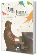 L'arte della felicit&agrave;