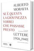 Se &egrave; questa la giovinezza vorrei che passasse presto: LETTERE [1926_1940] (Overlook)