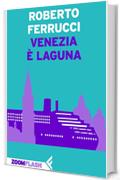 Venezia &egrave; laguna
