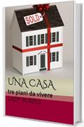 UNA CASA: tre piani da vivere