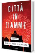 Citt&agrave; in fiamme