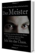 Der MEISTER_Ich bin das Chaos. (Volumen 2&deg;): Ich bin der abgrund.