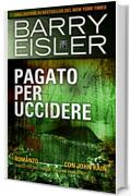 Pagato Per Uccidere: Romanzo con John Rain, Traduzione dall&rsquo;inglese di Gianni Pannofino (Assassino John Rain Vol. 3)