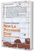Non la picchiare cos&igrave;. Sola contro la mafia