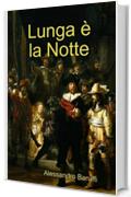 Lunga &egrave; la Notte