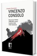 Vincenzo Consolo: gli anni de &laquo;l'Unit&agrave;&raquo; (1992-2012), ovvero la poetica della colpa-espiazione (Studi e saggi)