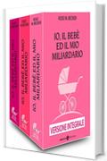 Io, il beb&egrave; ed il mio miliardario - Versione integrale