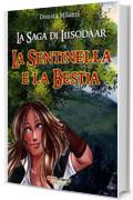 La Sentinella e la Bestia (La Saga di Iiisod&agrave;ar Vol. 2)