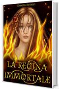 LA REGINA IMMORTALE: Avventura, amore e rivelazioni sorprendenti, in questo romanzo fantasy per ragazzi che ti porter&agrave; alla scoperta di un luogo segreto, terribile e meraviglioso dove tutto cambier&agrave;.