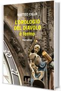 L'orologio del diavolo &egrave; fermo