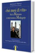 &laquo;Sei mesi di vita&raquo;. Ma la Madonna &egrave; intervenuta a Medjugorje