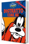 Distratto come me: Virt&ugrave; e difetti a fumetti (Personaggi a fumetti Vol. 3)