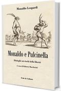 Monaldo e Pulcinella: Dialoghi sui rischi della libert&agrave;