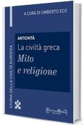 Antichit&agrave; - La civilt&agrave; greca - Mito e religione (7): Mito e religione - 7