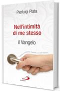 Nell'intimit&agrave; di me stesso. Il Vangelo (Nuovi fermenti)