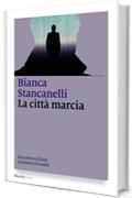 La citt&agrave; marcia: Racconto siciliano di potere e di mafia (I nodi)