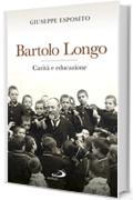 Bartolo Longo. Carit&agrave; e educazione