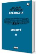 Belgravia capitolo 11 - Eredit&agrave;: Belgravia capitolo 11 (Belgravia  - edizione italiana)