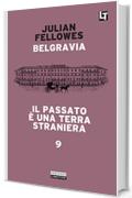 Belgravia capitolo 9 - Il passato &egrave; una terra straniera: Belgravia capitolo 9 (Belgravia  - edizione italiana)