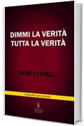 Dimmi la verit&agrave;, tutta la verit&agrave; (eNewton Narrativa)