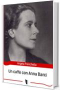 Un caff&egrave; con Anna Banti
