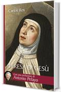 Teresa di Ges&ugrave;. Vita, messaggio e attualit&agrave; della Santa di Avila