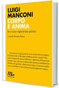 Corpo e anima. Se vi viene voglia di fare politica