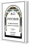 Al&igrave; Piccinin. Un mortegiano pasci&agrave; di Algeri