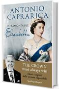 Intramontabile Elisabetta: Il pi&ugrave; informato esperto dei Windsor svela amori, intrighi e segreti della sovrana impassibile