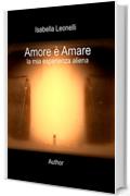 Amore &egrave; Amare: La mia esperienza Aliena (Author)