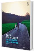 La gravit&agrave; dell'amore