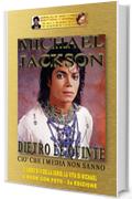 MICHAEL JACKSON - DIETRO LE QUINTE (Seconda Edizione): Ci&ograve; che i Media non sanno (LA VITA DI MICHAEL Vol. 2)