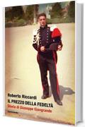 Il prezzo della fedelt&agrave;: Storia di Giuseppe Giangrande