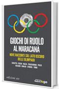 Giochi di ruolo al Maracan&atilde;. Nove racconti sul lato oscuro delle Olimpiadi