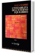 L'instabilit&agrave; dell'eterno equilibrio