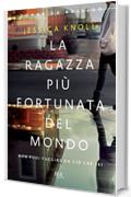La ragazza pi&ugrave; fortunata del mondo (DONNE DA BRIVIDO): Non puoi fuggire da ci&ograve; che sei