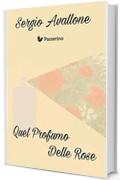 Quel profumo delle rose