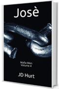 Jos&egrave;: Mafia Men Volume 4 (Mafia Men Series)