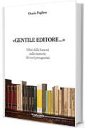&laquo;Gentile Editore...&raquo;: I libri della Sansoni nelle memorie dei suoi protagonisti