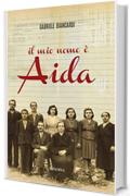Il mio nome &egrave; Aida (NARRATIVA MINERVA)