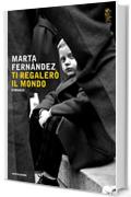 Ti regaler&ograve; il mondo