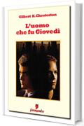L'uomo che fu Gioved&igrave; (Classici della letteratura e narrativa senza tempo)