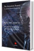 Shalom, Amico. La vita e l'eredit&agrave; di Yitzhak Rabin