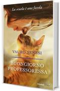 Buongiorno professoressa: La scuola &egrave; una favola