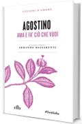 Ama e fa' ci&ograve; che vuoi (Lezioni d'amore)