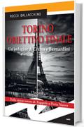 Torino. Obiettivo finale. Un&rsquo;indagine di Crema e Bernardini