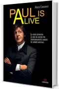 Paul is alive: La verit&agrave; definitiva su uno dei misteri pi&ugrave; (incredibilmente) longevi del mondo musicale.