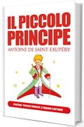 IL PICCOLO PRINCIPE di Antoine de Saint-Exup&eacute;ry (extra: "Piccolo Principe, il viaggio continua" di Ilenia Iadicicco)