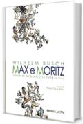 Max e Moritz: Storie di birbanti (per tutte le et&agrave;)